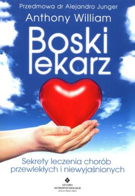 Boski lekarz. Autor: Anthony William. SmakLiter.pl Okładka książki Boski lekarz