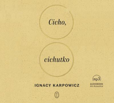 CD MP3 Cicho, cichutko. Autor: Ignacy Karpowicz. SmakLiter.pl Okładka książki CD MP3 Cicho, cichutko