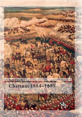 Chartum 18841885. Autor: Gazda Daniel. SmakLiter.pl Okładka książki Chartum 18841885