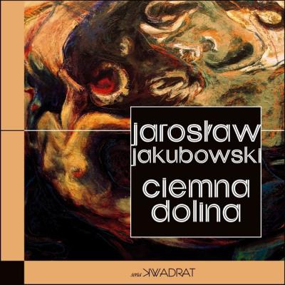 Ciemna Dolina. Autor: Jakubowski Jarosław. SmakLiter.pl Okładka książki Ciemna Dolina