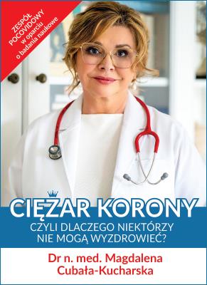 Ciężar korony, czyli dlaczego niektórzy nie mogą wyzdrowieć. Autor: Magdalena Cubała. SmakLiter.pl Okładka książki Ciężar korony, czyli dlaczego niektórzy nie mogą wyzdrowieć