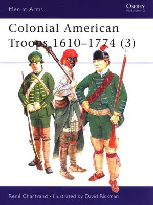 Colonial American Troops 1610-1774 (3). Autor: Chartrand René. SmakLiter.pl Okładka książki Colonial American Troops 1610-1774 (3)