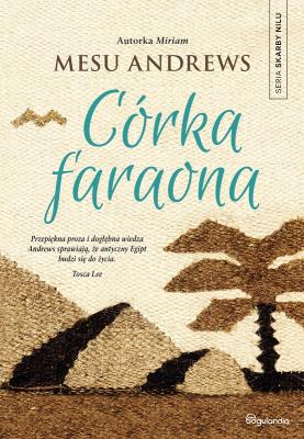 Córka Faraona. Autor: Mesu Andrews. SmakLiter.pl Okładka książki Córka Faraona