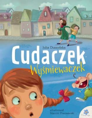 Cudaczek-Wyśmiewaczek. Autor: Duszyńska Julia. SmakLiter.pl Okładka książki Cudaczek-Wyśmiewaczek