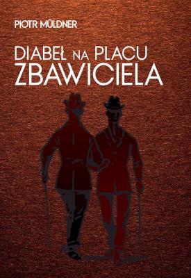 Diabeł na Placu Zbawiciela. Autor: Muldner-Nieckowski Piotr. SmakLiter.pl Okładka książki Diabeł na Placu Zbawiciela
