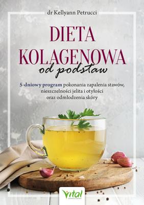Dieta kolagenowa od podstaw. Autor: KELLYANN PETRUCCI. SmakLiter.pl Okładka książki Dieta kolagenowa od podstaw