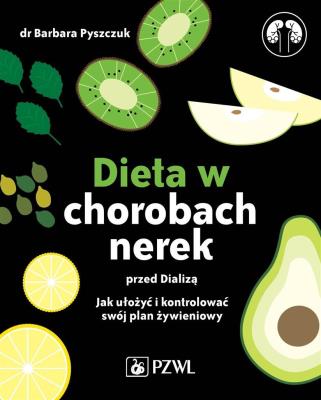Dieta w chorobach nerek przed dializą. Autor: Pyszczuk Barbara. SmakLiter.pl Okładka książki Dieta w chorobach nerek przed dializą