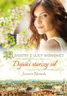 Dopóki starczy sił. Autor: Winiecka-Nowak Joanna. SmakLiter.pl Okładka książki Dopóki starczy sił