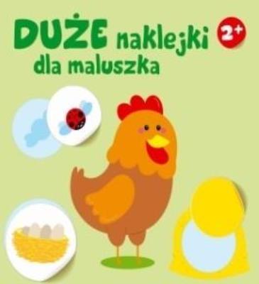 Duże naklejki dla maluszka. Kurka 2+. Autor:   Praca zbiorowa. SmakLiter.pl Okładka książki Duże naklejki dla maluszka. Kurka 2+