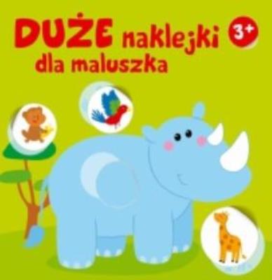 Duże naklejki dla maluszka. Nosorożec 3+. Autor:   Praca zbiorowa. SmakLiter.pl Okładka książki Duże naklejki dla maluszka. Nosorożec 3+