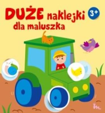 Duże naklejki dla maluszka. Traktor 3+. Autor: praca zbiorowo. SmakLiter.pl Okładka książki Duże naklejki dla maluszka. Traktor 3+
