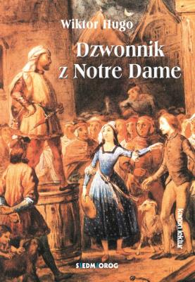 Dzwonnik z Notre Dame. Autor: Wiktor Hugo. SmakLiter.pl Okładka książki Dzwonnik z Notre Dame