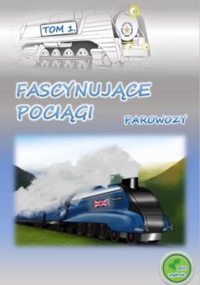 Okładka książki Fascynujące pociągi - Parowozy