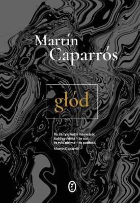 Głód. Autor: Martin Caparros. SmakLiter.pl Okładka książki Głód