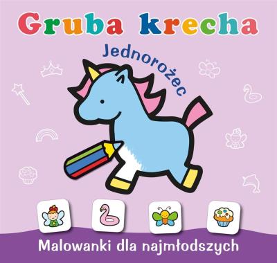 Gruba krecha. Jednorożec. Autor: WYDAWNICTWO SKRZAT. SmakLiter.pl Okładka książki Gruba krecha. Jednorożec