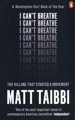 I Can't Breathe. Autor: Taibbi Matt. SmakLiter.pl Okładka książki I Can't Breathe