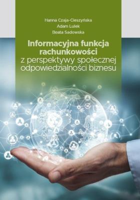 Informacyjna funkcja rachunkowości z perspektywy... Autor: Czaja-Cieszyńska Hanna, Lulek Adam, Beata Sadowska (red.). SmakLiter.pl Okładka książki Informacyjna funkcja rachunkowości z perspektywy..