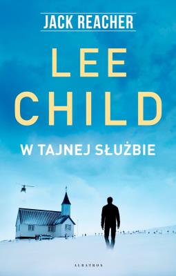 Jack Reacher: W tajnej służbie. Autor: Child Lee. SmakLiter.pl Okładka książki Jack Reacher: W tajnej służbie