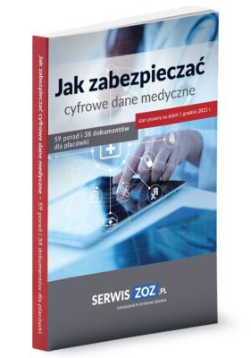 Okładka książki Jak zabezpieczać cyfrowe dane medyczne 59 porad i 38 dokumentów oraz checklist dla placówki