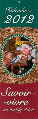 Kalendarz 2012 paskowy Savoir-vivre na każdy dzień. Wydawca: AWM Agencja Wydawnicza. SmakLiter.pl Opakowanie Kalendarz 2012 paskowy Savoir-vivre na każdy dzień