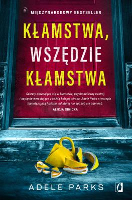 Kłamstwa, wszędzie kłamstwa. Autor: Parks Adele, Urszula Gardner. SmakLiter.pl Okładka książki Kłamstwa, wszędzie kłamstwa