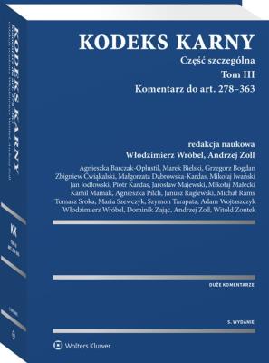 Kodeks karny Część szczególna Tom 3. Autor: Andrzej Zoll (red.). SmakLiter.pl Okładka książki Kodeks karny Część szczególna Tom 3