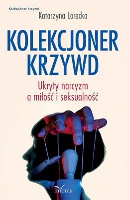 Kolekcjoner krzywd. Autor: Lorecka Katarzyna. SmakLiter.pl Okładka książki Kolekcjoner krzywd