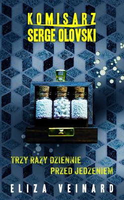 Okładka książki Komisarz Serge Olovsky Tom 2. Trzy razy dziennie przed jedzieniem