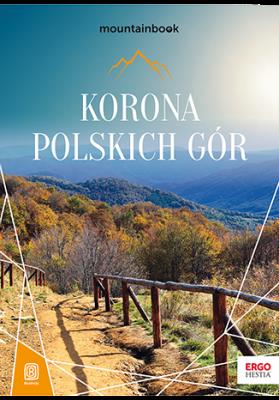 Korona Polskich Gór. MountainBook. Autor: Opracowanie zbiorowe. SmakLiter.pl Okładka książki Korona Polskich Gór. MountainBook