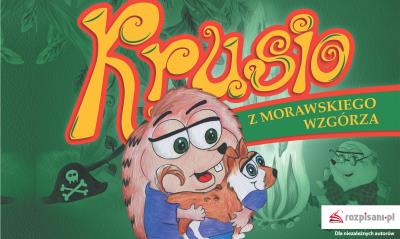 Krusio z Morawskiego Wzgórza. Autor: Aleksandra Szafraniec. SmakLiter.pl Okładka książki Krusio z Morawskiego Wzgórza