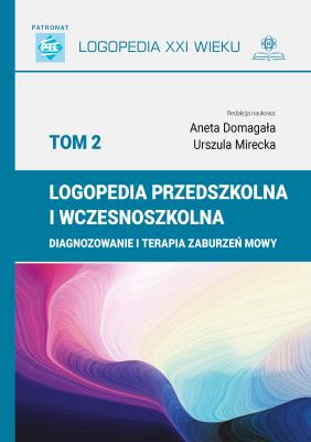 Okładka książki Logopedia przedszkolna i wczesnoszkolna Tom 2