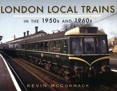 London Local Trains in the 1950s and 1960s. Autor: McCormack Kevin. SmakLiter.pl Okładka książki London Local Trains in the 1950s and 1960s