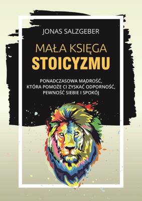 Mała księga stoicyzmu. Autor: Jonas Salzgeber. SmakLiter.pl Okładka książki Mała księga stoicyzmu