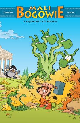 Mali Bogowie T.3 Ciężko jest być bogiem. Autor: Christophe Cazenove. SmakLiter.pl Okładka książki Mali Bogowie T.3 Ciężko jest być bogiem