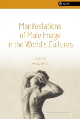 Okładka książki Manifestations of Male Image in the World’s Cultures