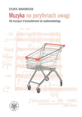 Muzyka na peryferiach uwagi. Autor: Makomaska Sylwia. SmakLiter.pl Okładka książki Muzyka na peryferiach uwagi