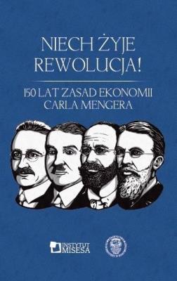 Niech żyje rewolucja! 150 lat ''Zasad ekonomii. Autor: Aicja Sielska. SmakLiter.pl Okładka książki Niech żyje rewolucja! 150 lat ''Zasad ekonomii