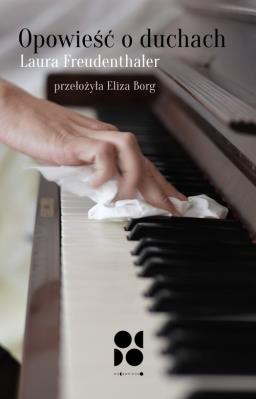 Opowieść o duchach. Autor: Laura Freudenthaler. SmakLiter.pl Okładka książki Opowieść o duchach