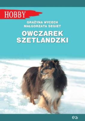 Owczarek szetlandzki. Autor: Grażyna Wycech, Małgorzata Segiet. SmakLiter.pl Okładka książki Owczarek szetlandzki