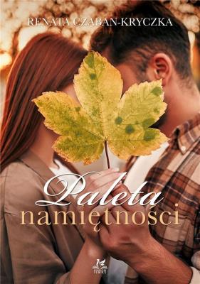 Paleta namiętności. Autor: RENATA CZABAN-KRYCZKA. SmakLiter.pl Okładka książki Paleta namiętności