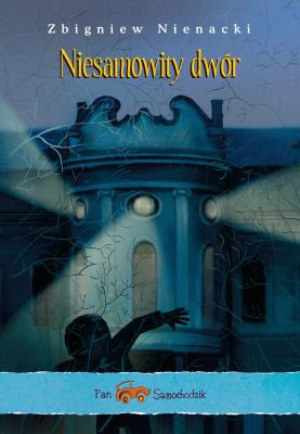 Pan Samochodzik i Niesamowity dwór. Autor: Nienacki Zbigniew. SmakLiter.pl Okładka książki Pan Samochodzik i Niesamowity dwór