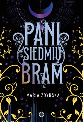 Pani Siedmiu Bram. Autor: Maria Zdybska. SmakLiter.pl Okładka książki Pani Siedmiu Bram