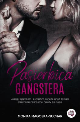 Pasierbica gangstera. Autor: Monika Magoska-Suchar. SmakLiter.pl Okładka książki Pasierbica gangstera