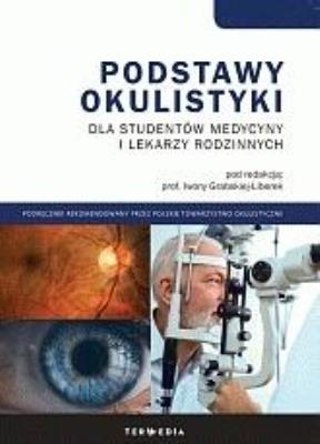 Podstawy okulistyki dla studentów medycyny i.... Autor: Iwona Grabskaj-Liberek. SmakLiter.pl Okładka książki Podstawy okulistyki dla studentów medycyny i...