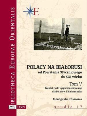 Polacy na Białorusi od Powstania Styczniowego do XXI wieku. Tom V. Autor: Opracowanie zbiorowe. SmakLiter.pl Okładka książki Polacy na Białorusi od Powstania Styczniowego do XXI wieku. Tom V