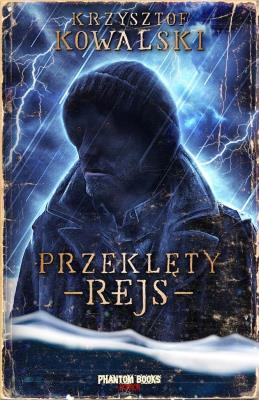 Przeklęty rejs. Autor: Kowalski Krzysztof. SmakLiter.pl Okładka książki Przeklęty rejs