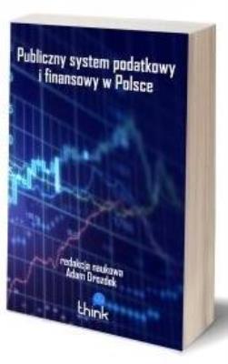 Publiczny system podatkowy i finansowy w Polsce. Autor: Drozdek Adam. SmakLiter.pl Okładka książki Publiczny system podatkowy i finansowy w Polsce