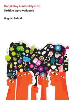 Okładka książki Radykalny konstruktywizm. Krótkie wprowadzenie