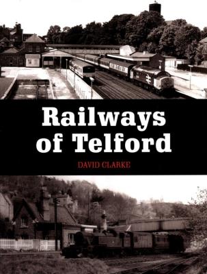 Railways of Telford. Autor: Clarke David. SmakLiter.pl Okładka książki Railways of Telford