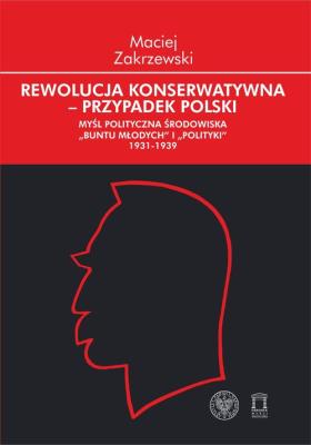 Rewolucja konserwatywna- przypadek polski. Autor: Zakrzewski Maciej. SmakLiter.pl Okładka książki Rewolucja konserwatywna- przypadek polski